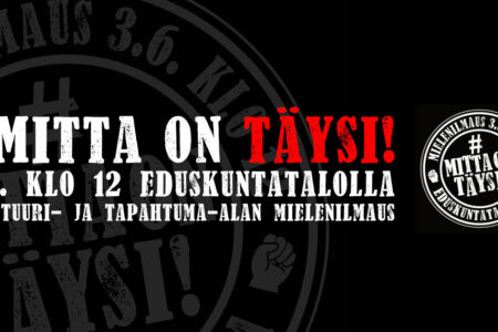 Mitta on täysi, tapahtuma-alan mielenilmauksen tiedot. Mielenilmaus eduskuntatalolla torstaina 3.6. klo 12.