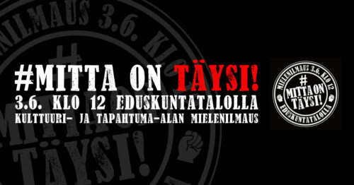 Mitta on täysi, tapahtuma-alan mielenilmauksen tiedot. Mielenilmaus eduskuntatalolla torstaina 3.6. klo 12.